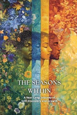 The Seasons Within: A Year-Long Journey of Self-Discovery and Growth - Margaret Sinclair - cover
