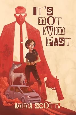 It's Not Even Past - Anna Scotti - cover