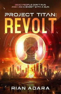 Project Titan: Revolt - Rian Adara - cover
