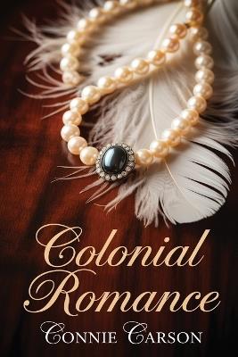 Colonial Romance - Connie Carson - cover