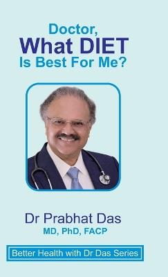 Doctor, What DIET Is Best for Me? - Das - cover