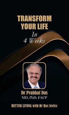 Transform Your Life in 4 Weeks - Das - cover