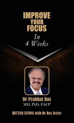 Improve Your Focus in 4 Weeks - Das - cover