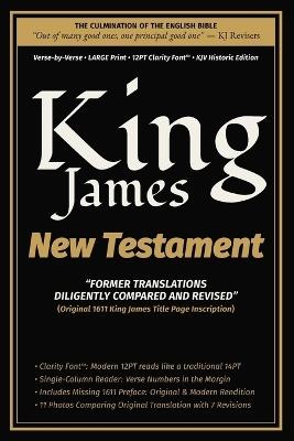 King James New Testament - "Former Translations Diligently Compared and Revised": Verse-by-Verse - LARGE Print - 12PT Clarity Font - KJV Historic Edition - William Tyndale - cover