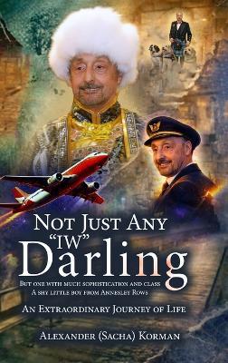 NOT JUST ANY "IW" Darling - Alexander (Sacha) Korman - cover