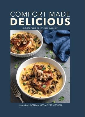 Comfort Made Delicious - Hoffman Media Test Kitchen - cover