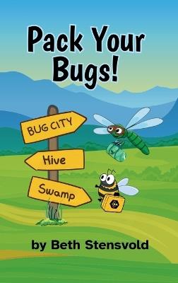 Pack Your Bugs! - Beth Stensvold - cover
