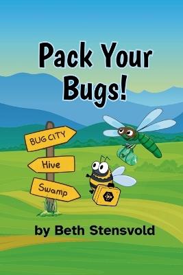 Pack Your Bugs! - Beth Stensvold - cover