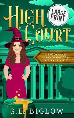 High Court: A Large Print Mistaken Identity Paranormal Mystery - S E Biglow - cover