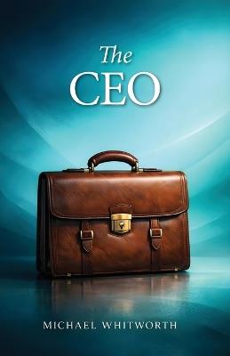 The CEO - Michael Whitworth - cover