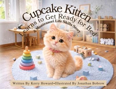 Cupcake Kitten Learns to Get Ready for Bed - Kerry Howard - cover