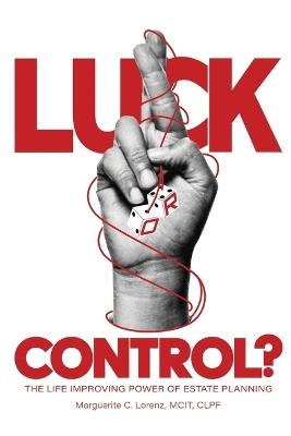 Luck or Control - Marguerite C Lorenz - cover
