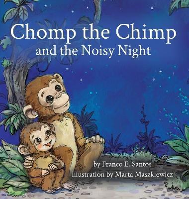 Chomp the Chimp and the Noisy Night - Franco E Santos - cover