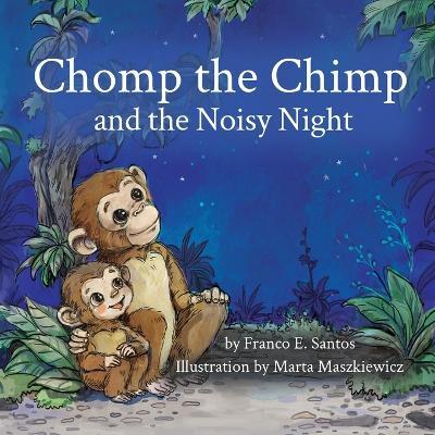 Chomp the Chimp and the Noisy Night - Franco E Santos - cover
