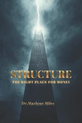 Structure: The Right Place for Money - Marlene Miles - cover