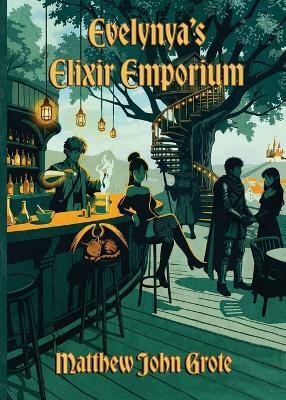 Evelynya's Elixir Emporium - Matthew John Grote - cover