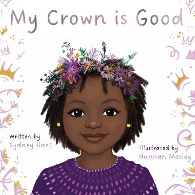 My Crown is Good - Sydney Hart - cover