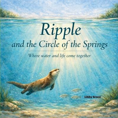 Ripple and the Circle of the Springs - Libby Grace - cover