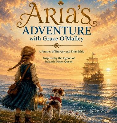 Aria's Adventure with Grace O'Malley - Libby Grace - cover
