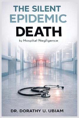THE SILENT EPIDEMIC Death - Dorathy U Ubiam - cover