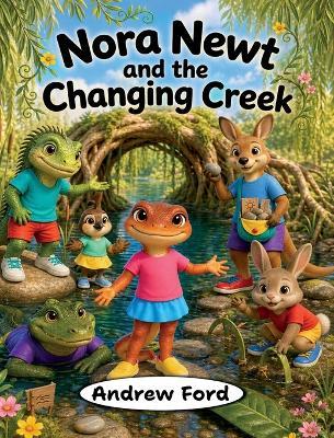 Nora Newt and the Changing Creek - Andrew Ford - cover