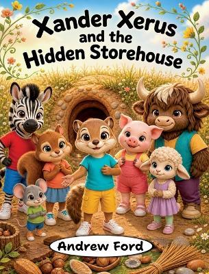 Xander Xerus and the Hidden Storehouse - Andrew Ford - cover