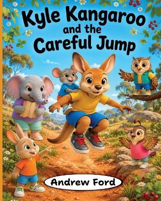 Kyle Kangaroo and the Careful Jump - Andrew Ford - cover