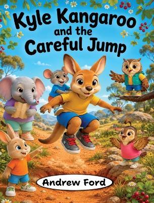 Kyle Kangaroo and the Careful Jump - Andrew Ford - cover