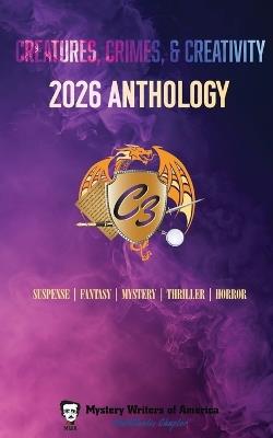 The 13th Annual Creatures, Crimes & Creativity (C3) Anthology - cover