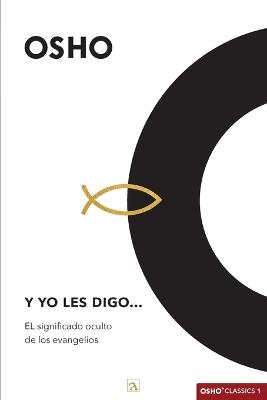 Y yo les digo: EL significado oculto de los evangelios - Osho - cover