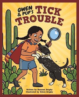 Gwen and Pup's Tick Trouble - Maureen Brophy - cover