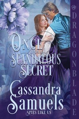 Once Upon a Scandalous Secret: A Regency Historical Romance - Cassandra Samuels - cover