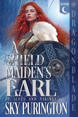 A Shield Maiden's Earl: A Scottish Fantasy Historical Romance - Sky Purington - cover