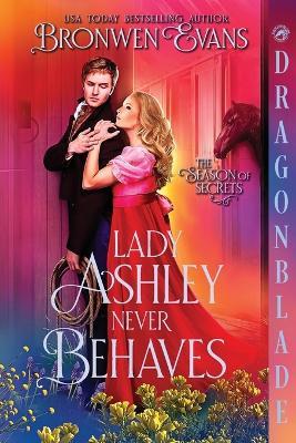 Lady Ashley Never Behaves: A Regency Historical Romance - Bronwen Evans - cover