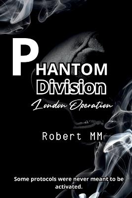 Phantom Division London Operation - Robert MM - cover