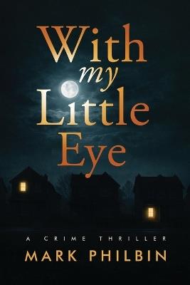 With my Little Eye - Mark Philbin - cover