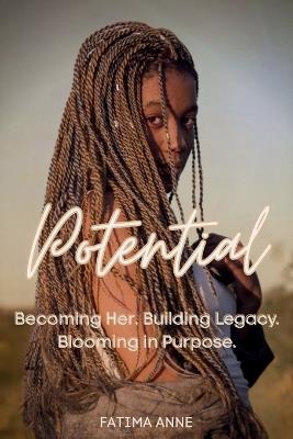 Potential: Becoming Her. Building Legacy. Blooming in Purpose. - Fatima Fleming - cover
