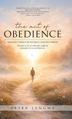 The Act of Obedience - Peter Lengwe - cover