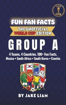 World Cup 2026 Group A Soccer Book for Kids: The Complete Group A Collection: Mexico, South Korea, South Africa and Czechia World Cup 2026 - Jake Liam - cover
