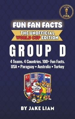 World Cup 2026 Group D Soccer Book for Kids: The Complete Group D Collection: United States, Paraguay, Australia and Turkey World Cup 2026 - Jake Liam - cover