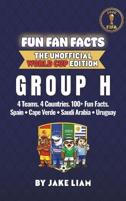 World Cup 2026 Group H Soccer Book for Kids: The Complete Group H Collection: Spain, Uruguay, Saudi Arabia and Cape Verde World Cup 2026 - Jake Liam - cover