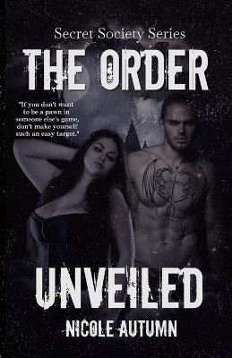 The Order: Unveiled - Nicole Autumn - cover