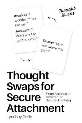 Thought Swaps for Secure Attachment: From Anxious or Avoidant to Secure Thinking - Lyndsey Getty - cover