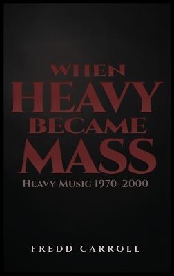 When Heavy Became Mass - Fredd Carroll - cover