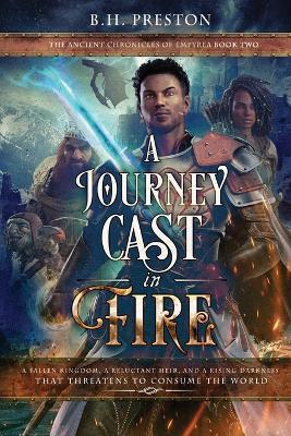 A Journey Cast in Fire - B H Preston - cover