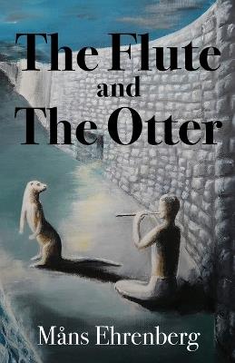 The Flute and the Otter - Måns Ehrenberg - cover