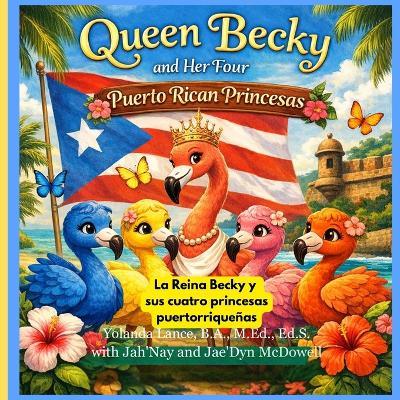 La Reina Becky y sus Cuatro Princesas Puertorriqueñas - Yolanda Lance,Jah'nay McDowell,Jae'dyn McDowell - cover