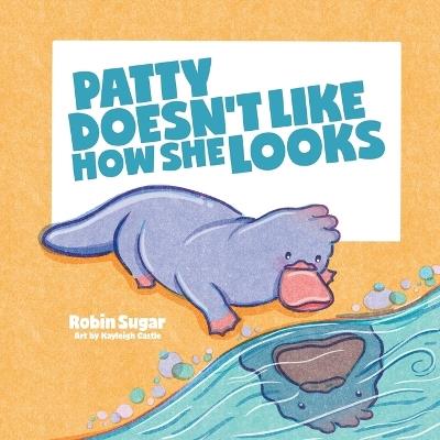 Patty Doesn't Like How She Looks - Robin Sugar - cover