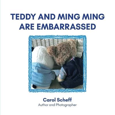 Teddy and Ming Ming are Embarrassed - Carol Scheff - cover