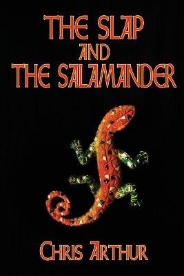 The Slap and the Salamander - Chris Arthur - cover